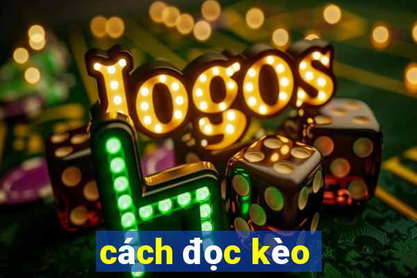 cách đọc kèo