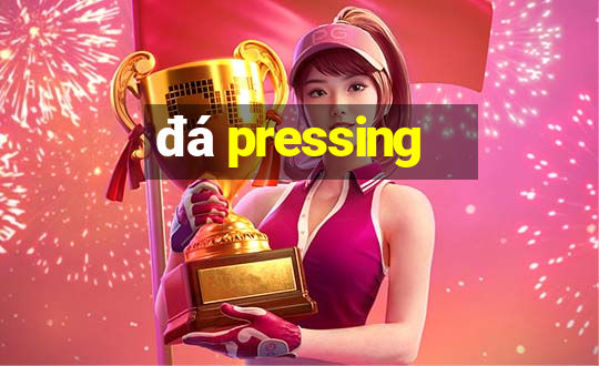 đá pressing