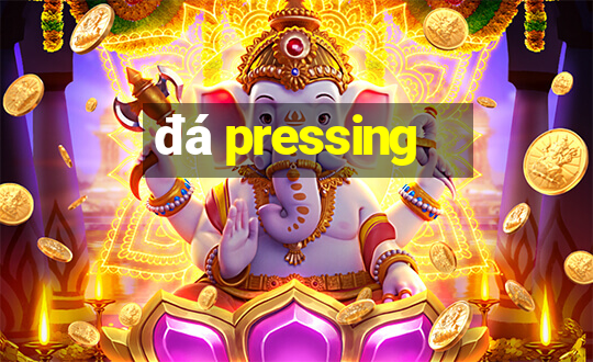 đá pressing