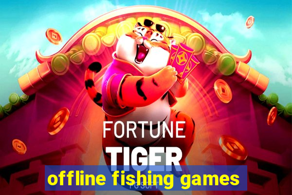 offline fishing games