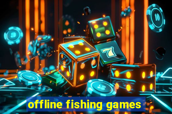 offline fishing games