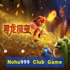 Nohu999 Club Game Bài Cào