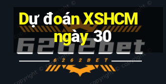 Dự đoán XSHCM ngày 30