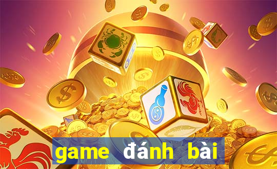 game đánh bài tiến lên miền nam ăn đậu