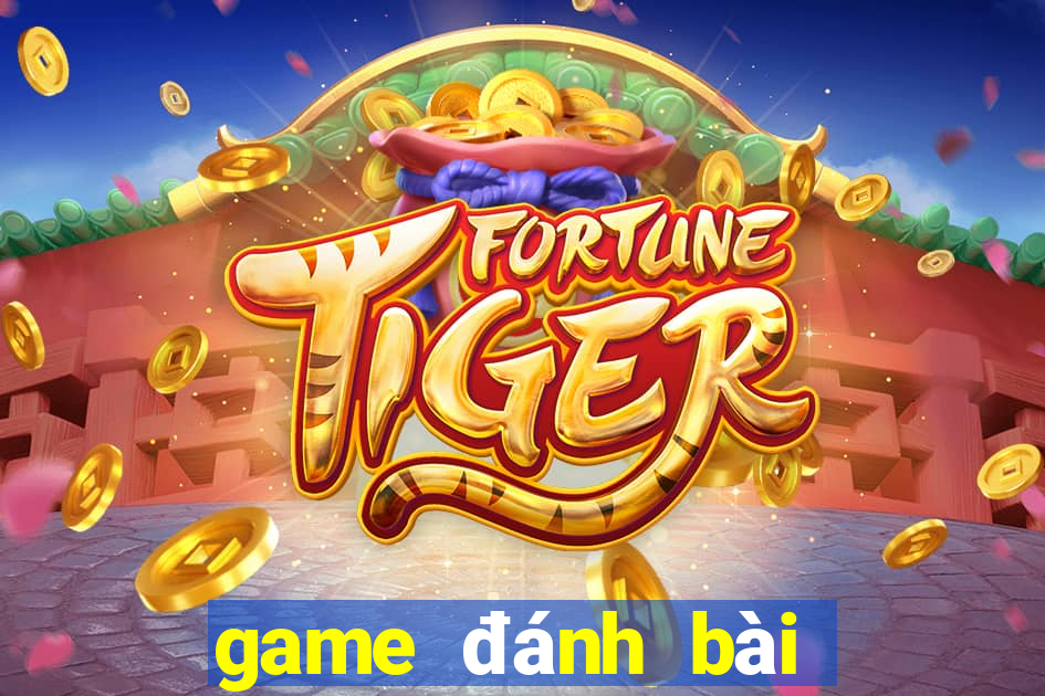 game đánh bài tiến lên miền nam ăn đậu