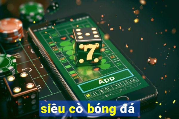 siêu cò bóng đá