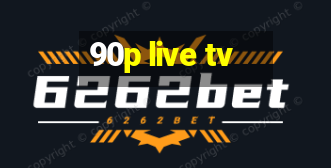 90p live tv