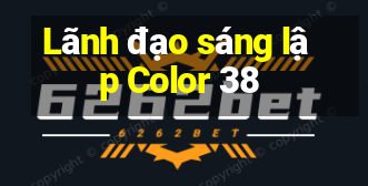 Lãnh đạo sáng lập Color 38