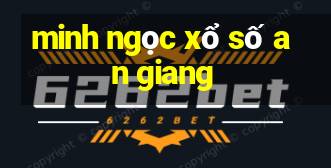 minh ngọc xổ số an giang