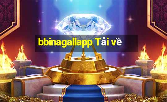 bbinagallapp Tải về