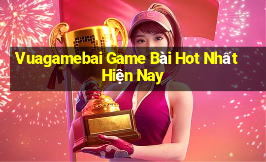 Vuagamebai Game Bài Hot Nhất Hiện Nay