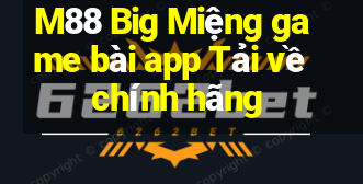 M88 Big Miệng game bài app Tải về chính hãng