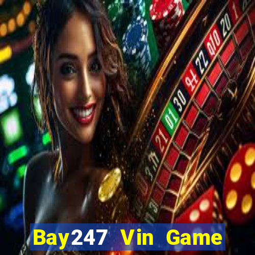 Bay247 Vin Game Bài 3 Cây Đổi Thưởng