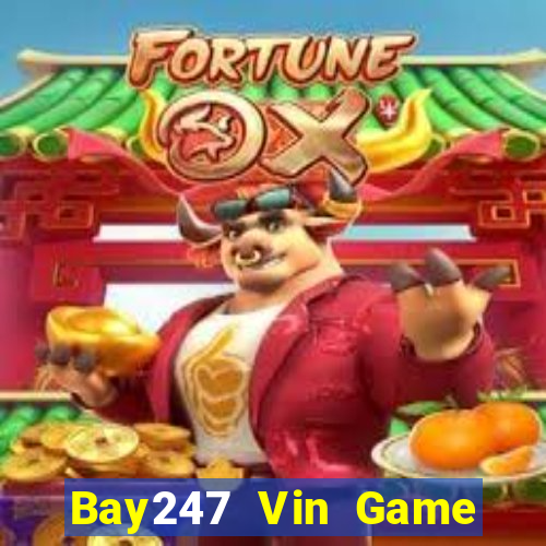 Bay247 Vin Game Bài 3 Cây Đổi Thưởng