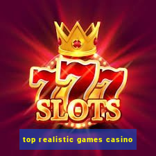 top realistic games casino