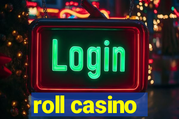 roll casino