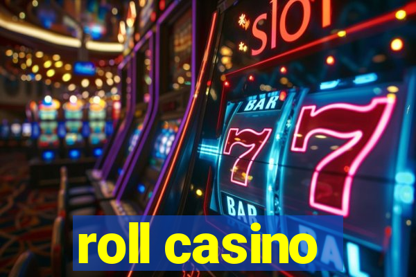 roll casino