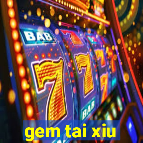 gem tai xiu