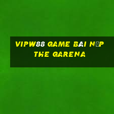 Vipw88 Game Bài Nạp The Garena