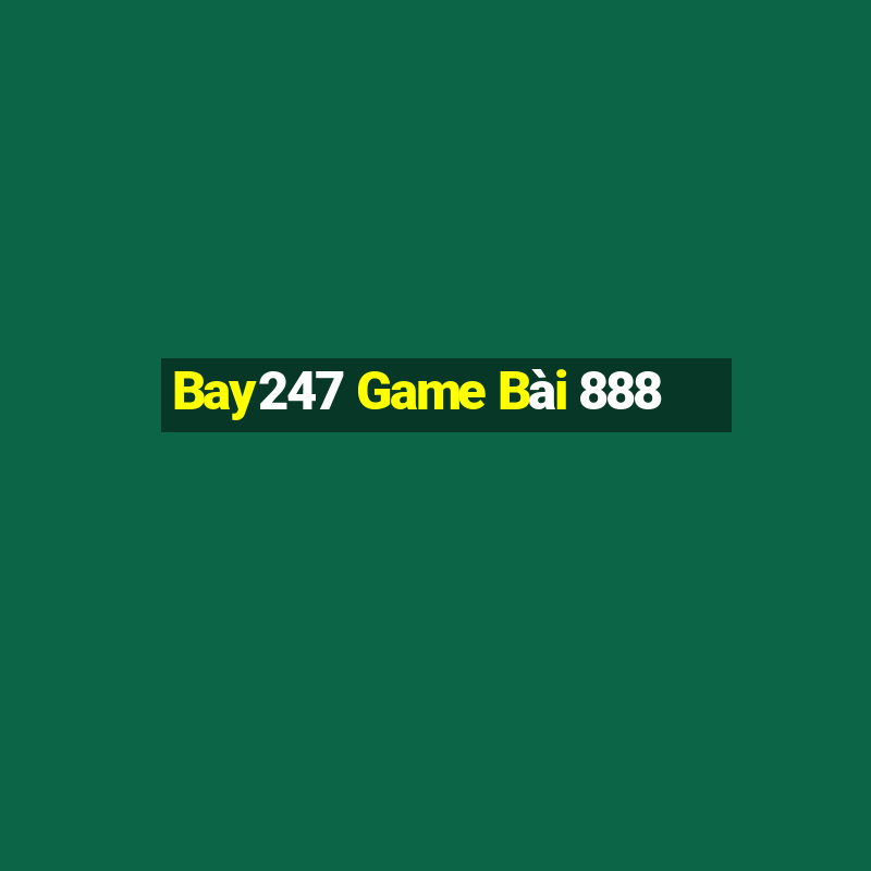 Bay247 Game Bài 888