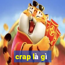 crap là gì