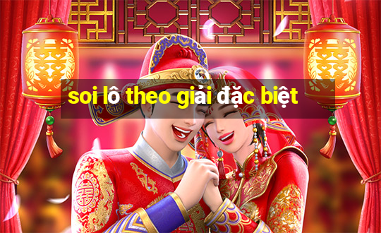 soi lô theo giải đặc biệt