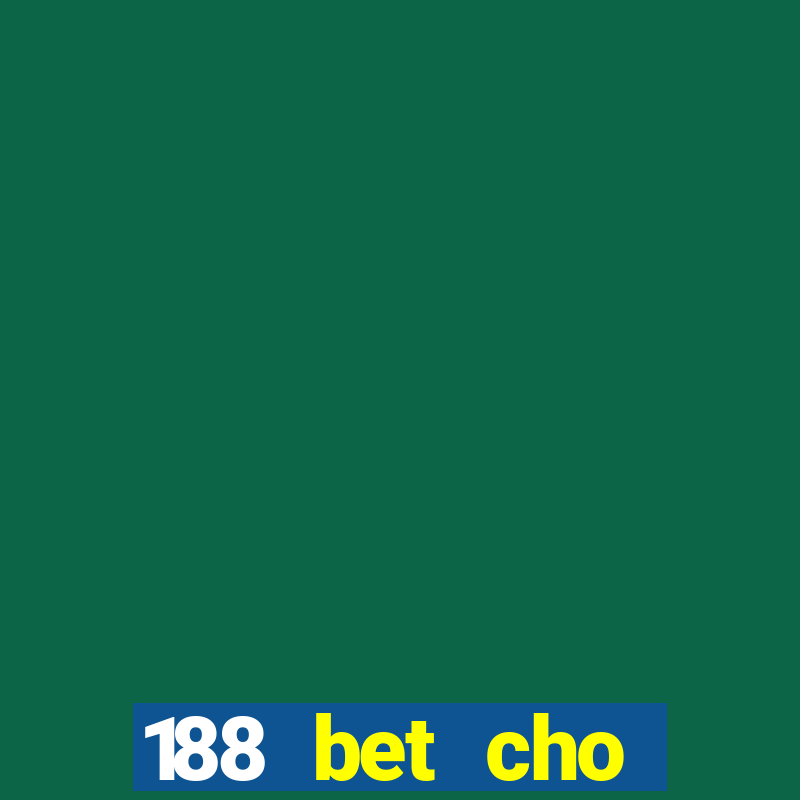 188 bet cho điện thoại