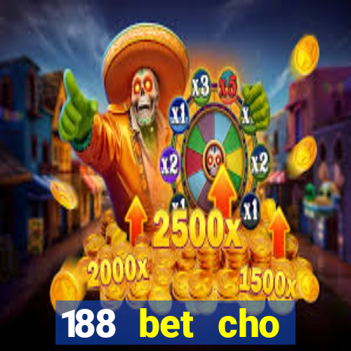 188 bet cho điện thoại