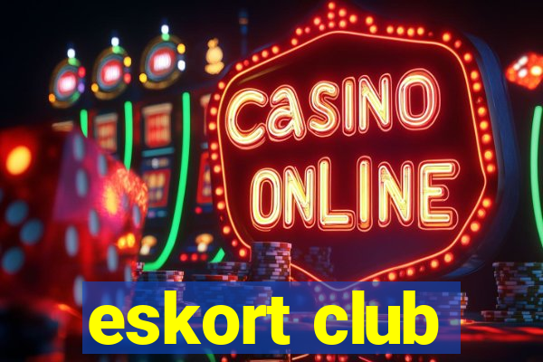 eskort club