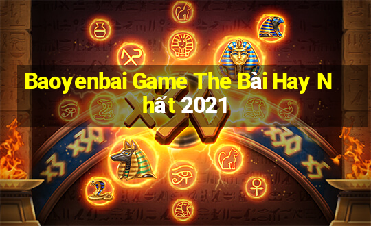 Baoyenbai Game The Bài Hay Nhất 2021