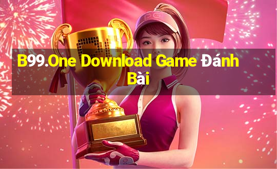 B99.One Download Game Đánh Bài