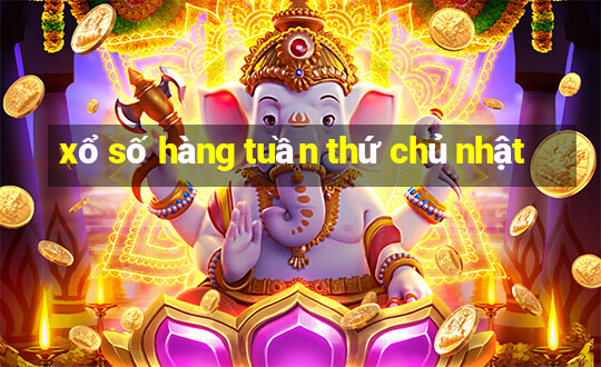 xổ số hàng tuần thứ chủ nhật