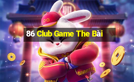 86 Club Game The Bài