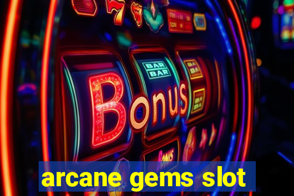 arcane gems slot