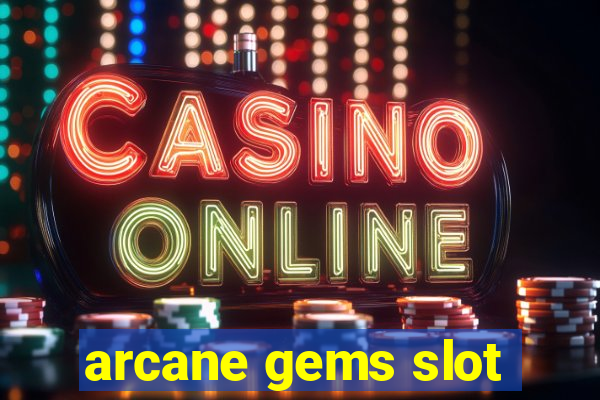 arcane gems slot