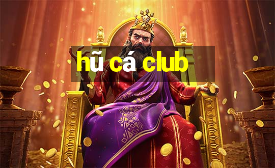 hũ cá club