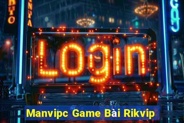 Manvipc Game Bài Rikvip