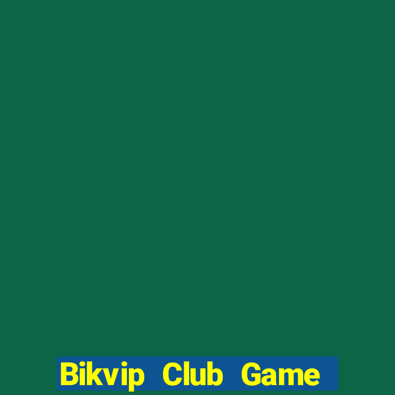 Bikvip Club Game Bài Miễn Phí