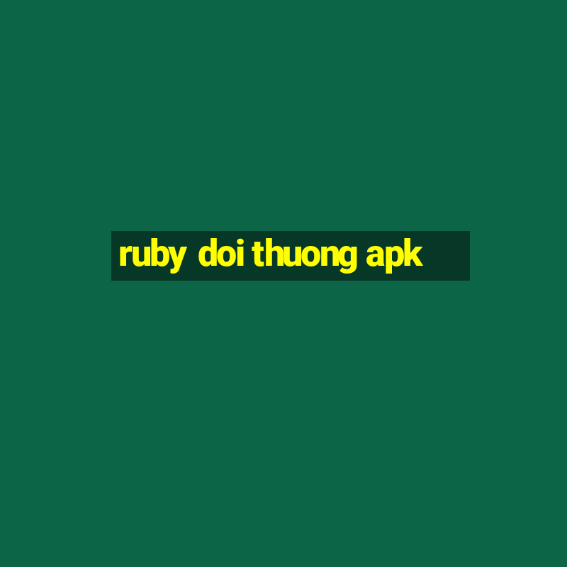 ruby doi thuong apk