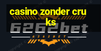 casino zonder cruks