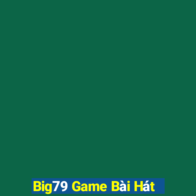 Big79 Game Bài Hát