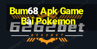 Bum68 Apk Game Bài Pokemon