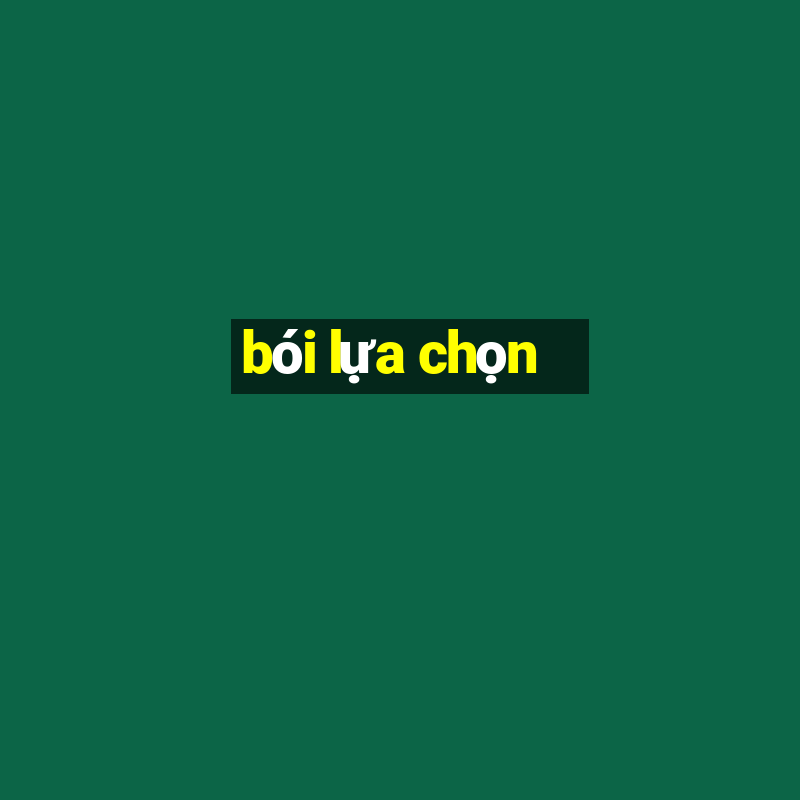 bói lựa chọn