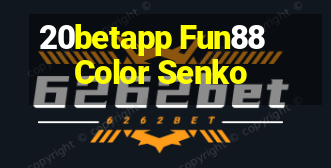 20betapp Fun88 Color Senko