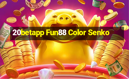 20betapp Fun88 Color Senko