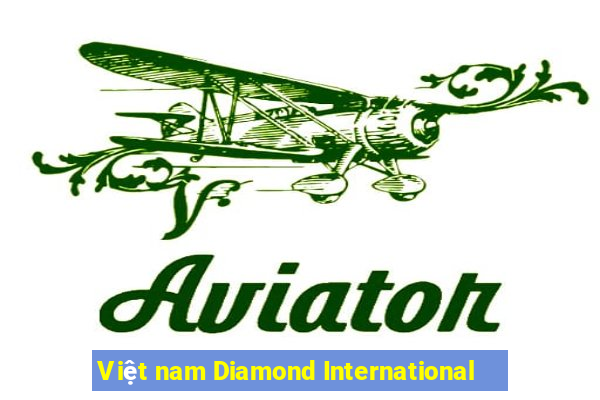 Việt nam Diamond International