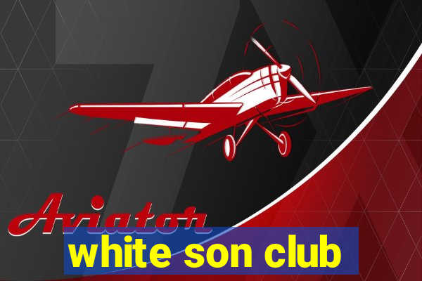 white son club