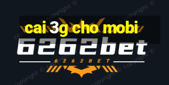 cai 3g cho mobi