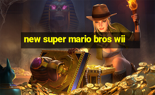 new super mario bros wii