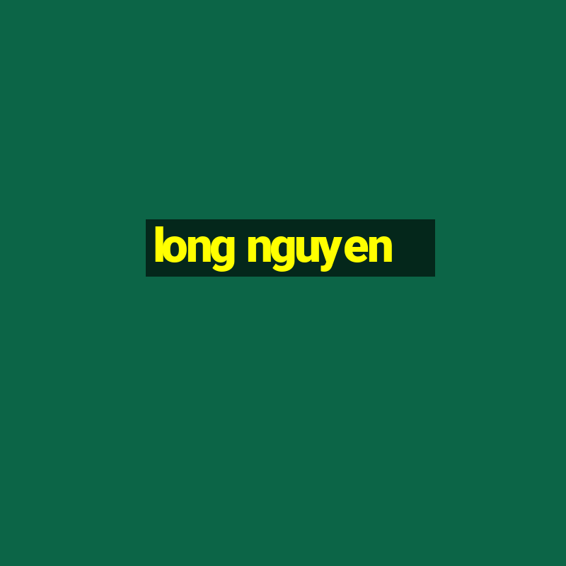 long nguyen